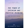 Power of Optimism and Positive Thinking: A Book for Healthy Living