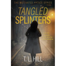 Tangled Splinters
