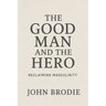 The Good Man and The Hero