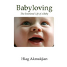 Babyloving: The Emotional Life of a Baby