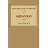 Pioneers and Makers of Arkansas