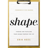 S.H.A.P.E.: Finding and Fulfilling Your Unique Purpose for Life