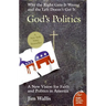 God's Politics: Why the Right Gets It Wrong and the Left Doesn't Get It