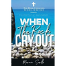 When The Rocks Cry Out: A Collection of Testimonies