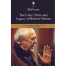 Refocus: The Later Films and Legacy of Robert Altman