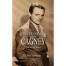 Conversations with Cagney: The Early Years (hardback)