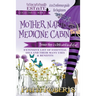 Mother Nature's Medicine Cabinet: A to Z Reference Guide For Beginners