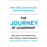The Journey of Leadership: How Ceos Learn to Lead from the Inside Out