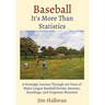 Baseball: It's More Than Statistics: A Nostalgic Journey Through 120 Years of Major League Baseball Stories, Seasons, Standings, and Forgotten Moments