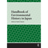 Handbook of Environmental History in Japan