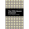 The Fifth Queen Crowned