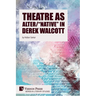 Theatre as Alter/"Native" in Derek Walcott