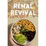 Renal Revival: Appetizing Recipes for Kidney Health