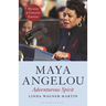 Maya Angelou: Adventurous Spirit