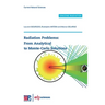 Radiation Problems: From Analytical to Monte-Carlo Solutions
