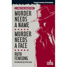 Murder Needs a Name / Murder Needs a Face