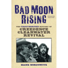 Bad Moon Rising: The Unauthorized History of Creedence Clearwater Revival