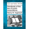 Handbook of the law of public corporations.