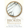 The Broken Masterpiece: Adoption Perspectives