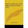 The Law Of Devises, Last Wills, And Revocations (1792)