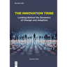 The Innovation Tribe: Looking Behind the Dynamics of Change and Adaption