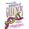 At the Pinnacle of Greatness Study Guide: Fulfilling the Design of Your God-Given DNA