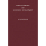 Forced Labour and Economic Development: An Enquiry Into the Experience of Soviet Industrialization