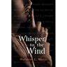 Whisper to the Wind