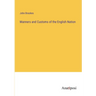 Manners and Customs of the English Nation