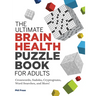 The Ultimate Brain Health Puzzle Book for Adults: Crosswords, Sudoku, Cryptograms, Word Searches, and More!
