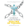 Christ Centered Healing of Trauma