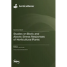 Studies on Biotic and Abiotic Stress Responses of Horticultural Plants