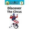Discover the Circus: Level 1 Reader