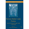 Norman Mailer's Later Fictions: Ancient Evenings Through Castle in the Forest