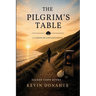 The Pilgrims Table: A Camino de Santiago Pilgrimage