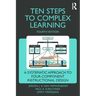 Ten Steps to Complex Learning: A Systematic Approach to Four-Component Instructional Design