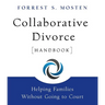 Collaborative Divorce Handbook: Helping Families Without Going to Court