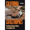 California Catastrophes: The Natural Disaster History of the Golden State