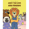 Andy the Lion and Friends: Showing the Love of God