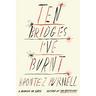 Ten Bridges I've Burnt: A Memoir in Verse