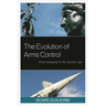 Evolution of Arms Control: From Antiquity to the Nuclear Age