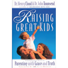 Raising Great Kids: A Comprehensive Guide to Parenting with Grace and Truth