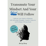 Transmute Your Mindset And Your Behind Will Follow