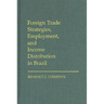 Foreign Trade Strategies, Employment, and Income Distribution in Brazil
