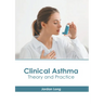 Clinical Asthma: Theory and Practice