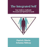 The Integrated Self: Your Guide to Authentic Personal and Spiritual Growth