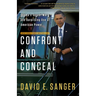 Confront and Conceal: Obama's Secret Wars and Surprising Use of American Power