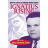 Ignatius Rising: The Life of John Kennedy Toole
