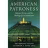 American Patroness: Marian Shrines and the Making of Us Catholicism