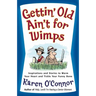 Gettin' Old Ain't for Wimps